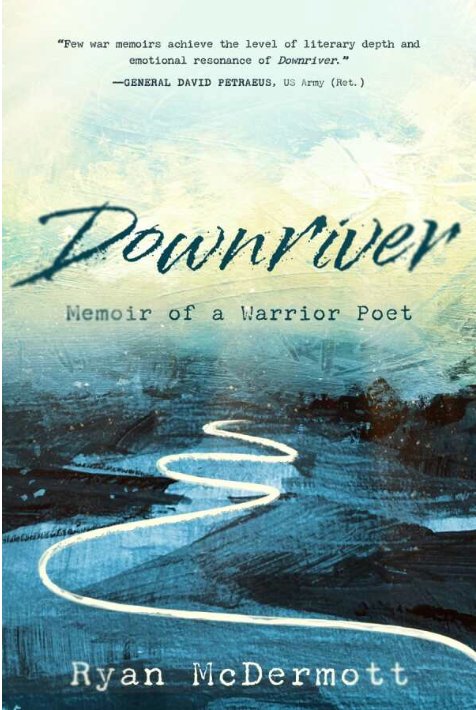 Downriver: Memoir of a Warrior Poet — Ryan McDermott
